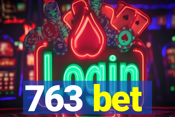 763 bet